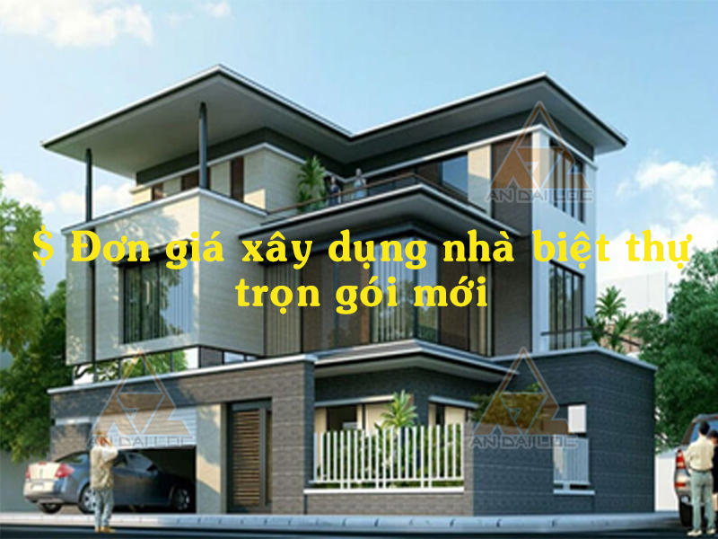 Đơn Giá Xây Dựng Nhà Biệt Thự Trọn Gói Mới 2024